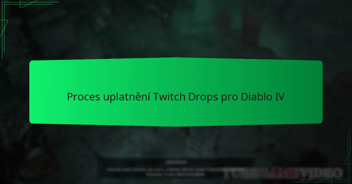 Proces uplatnění Twitch Drops pro Diablo IV