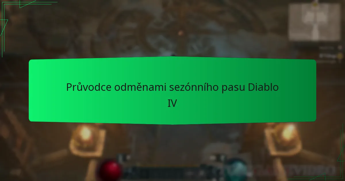 Průvodce odměnami sezónního pasu Diablo IV