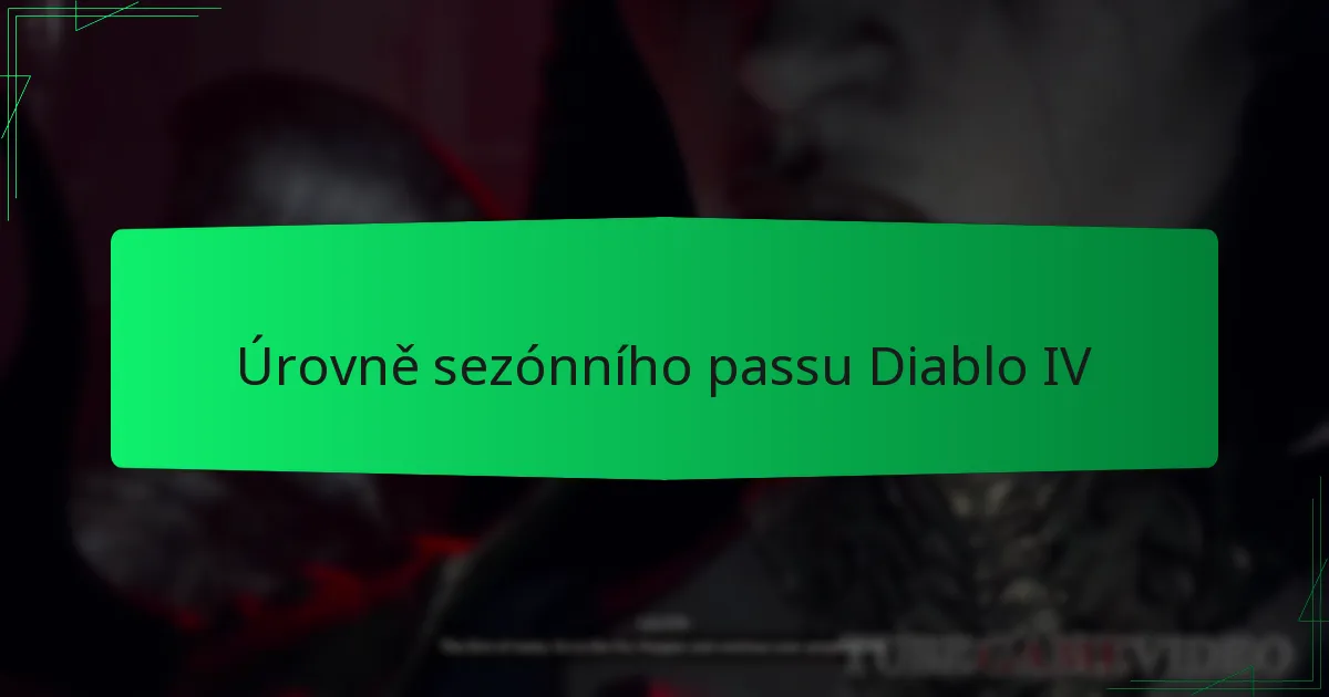 Úrovně sezónního passu Diablo IV