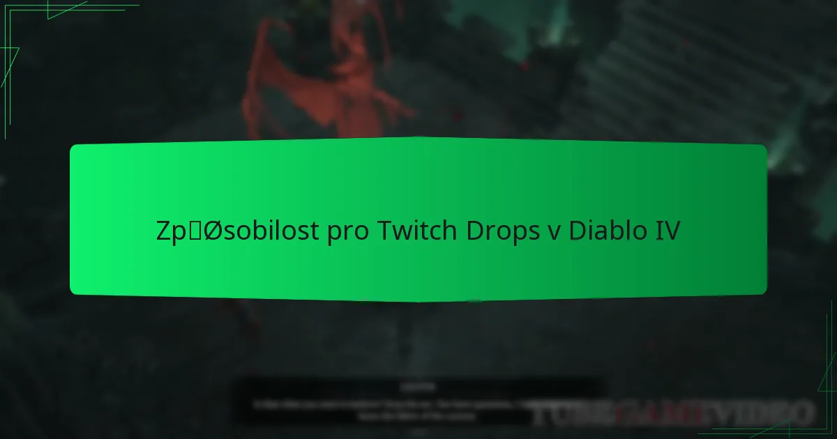 Způsobilost pro Twitch Drops v Diablo IV