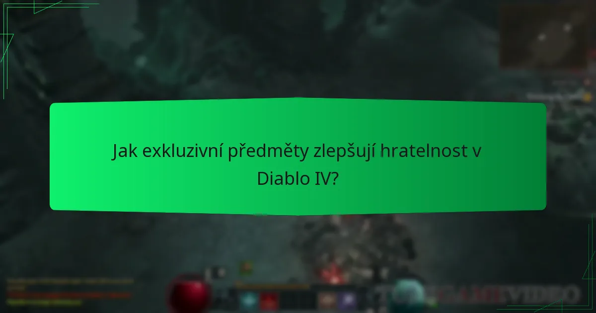 Jak exkluzivní předměty zlepšují hratelnost v Diablo IV?