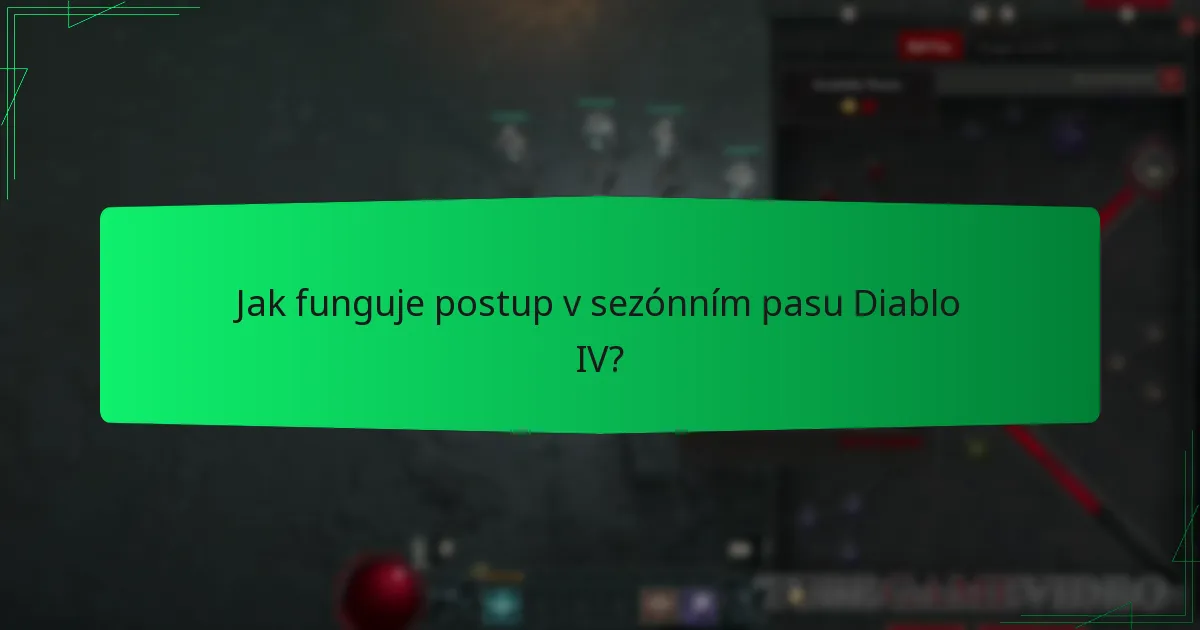 Jak funguje postup v sezónním pasu Diablo IV?