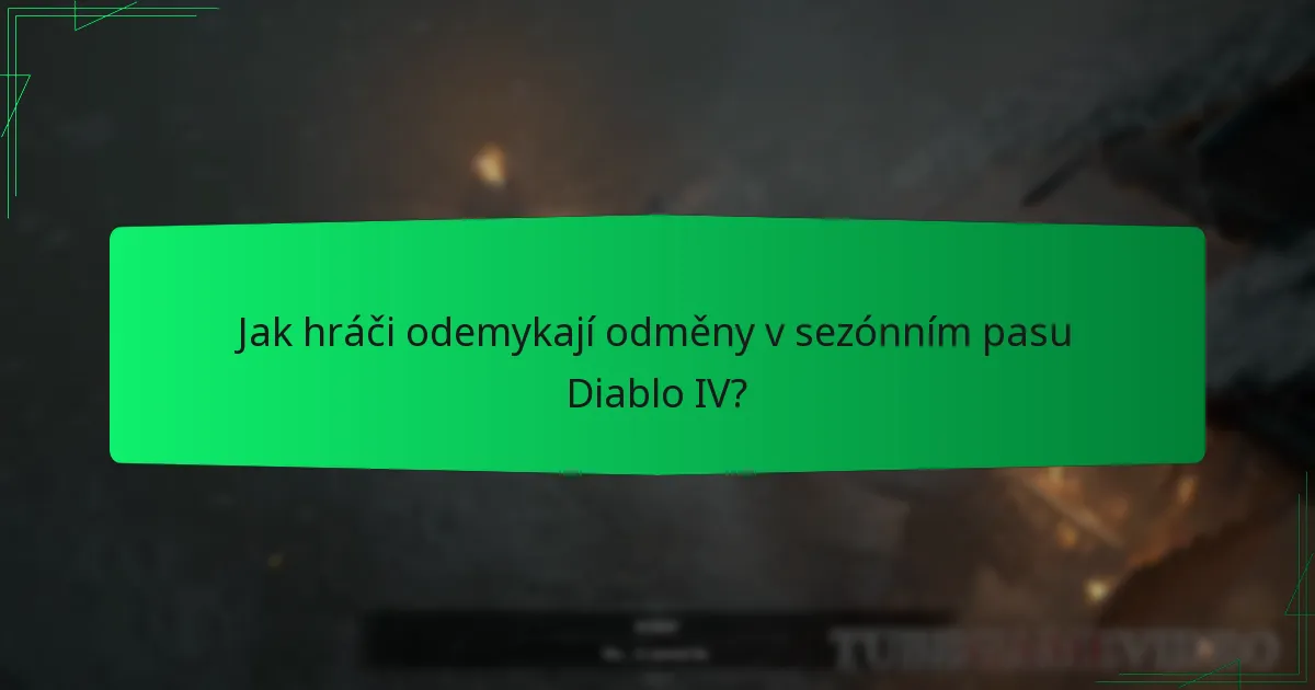 Jak hráči odemykají odměny v sezónním pasu Diablo IV?