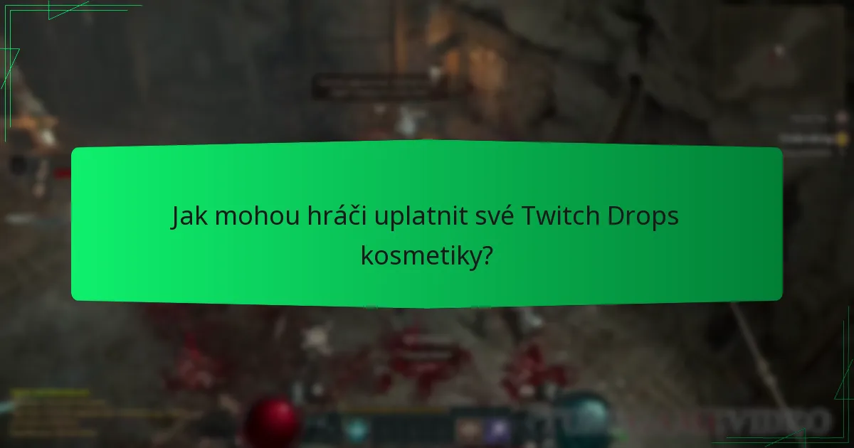 Jak mohou hráči uplatnit své Twitch Drops kosmetiky?
