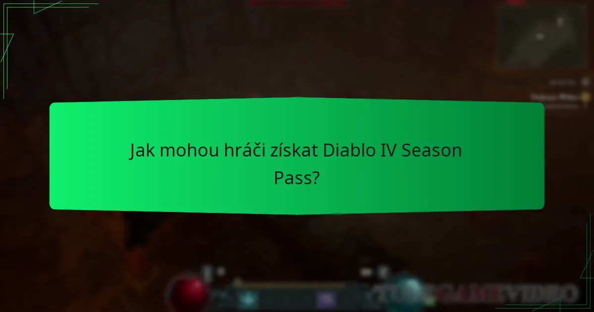 Jak mohou hráči získat Diablo IV Season Pass?