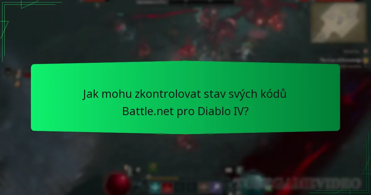 Jak mohu zkontrolovat stav svých kódů Battle.net pro Diablo IV?