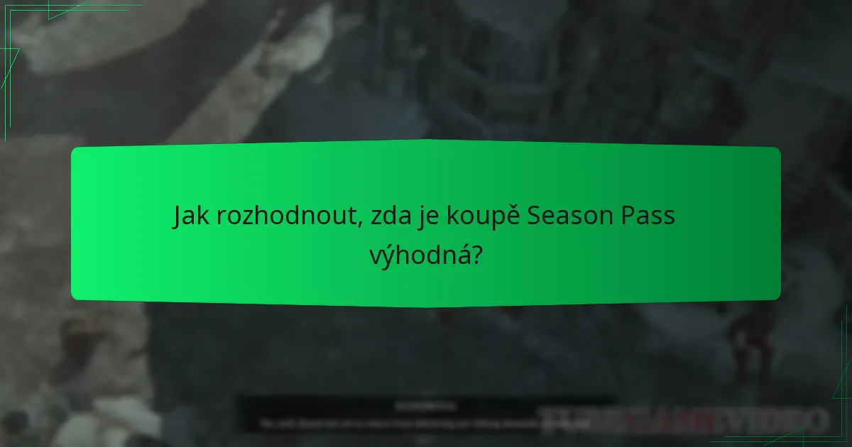 Jak rozhodnout, zda je koupě Season Pass výhodná?