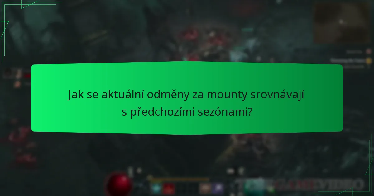 Jak se aktuální odměny za mounty srovnávají s předchozími sezónami?