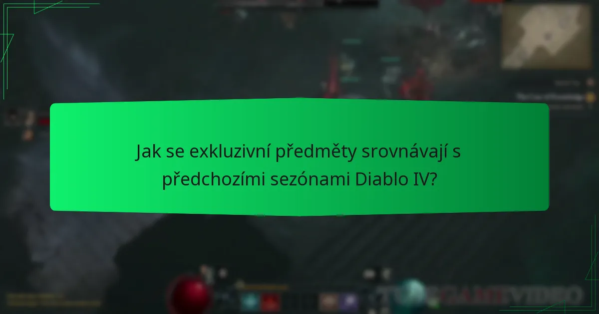 Jak se exkluzivní předměty srovnávají s předchozími sezónami Diablo IV?