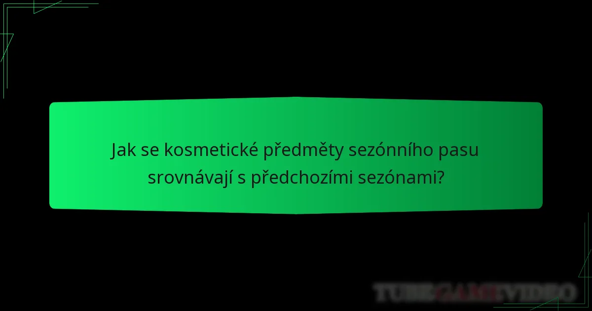Jak se kosmetické předměty sezónního pasu srovnávají s předchozími sezónami?