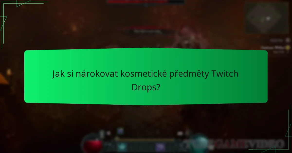 Jak si nárokovat kosmetické předměty Twitch Drops?