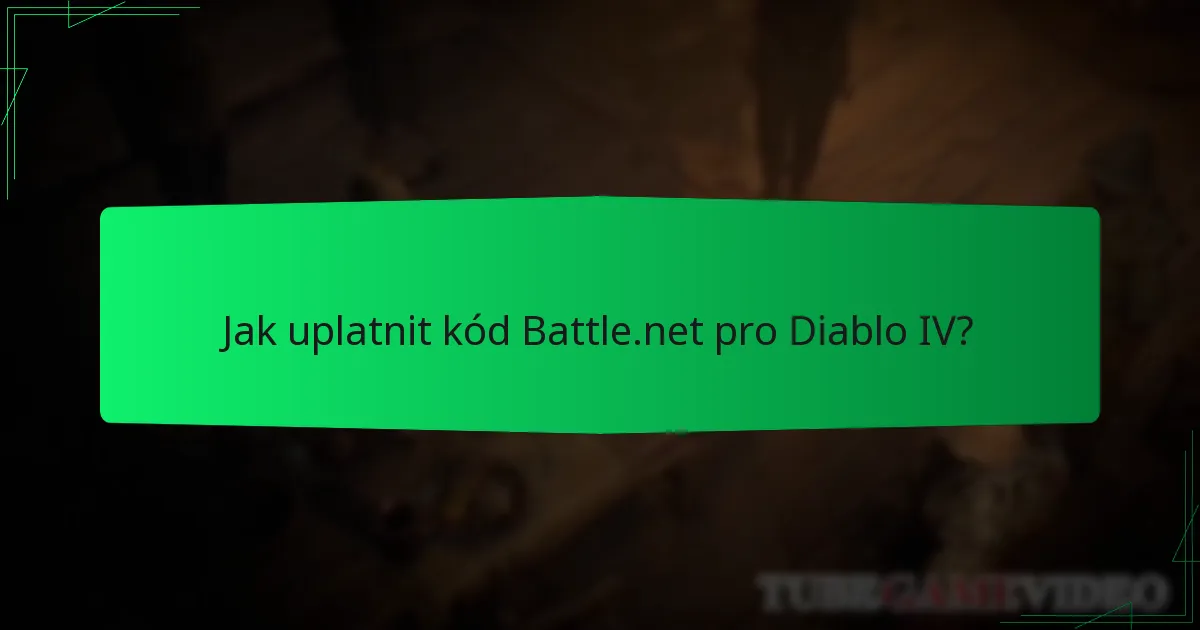 Jak uplatnit kód Battle.net pro Diablo IV?