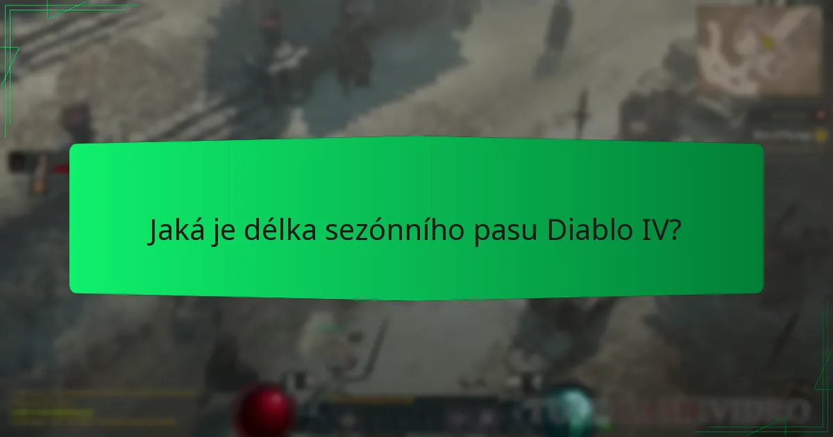 Jaká je délka sezónního pasu Diablo IV?