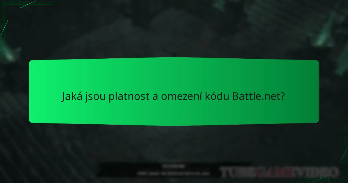 Jaká jsou platnost a omezení kódu Battle.net?