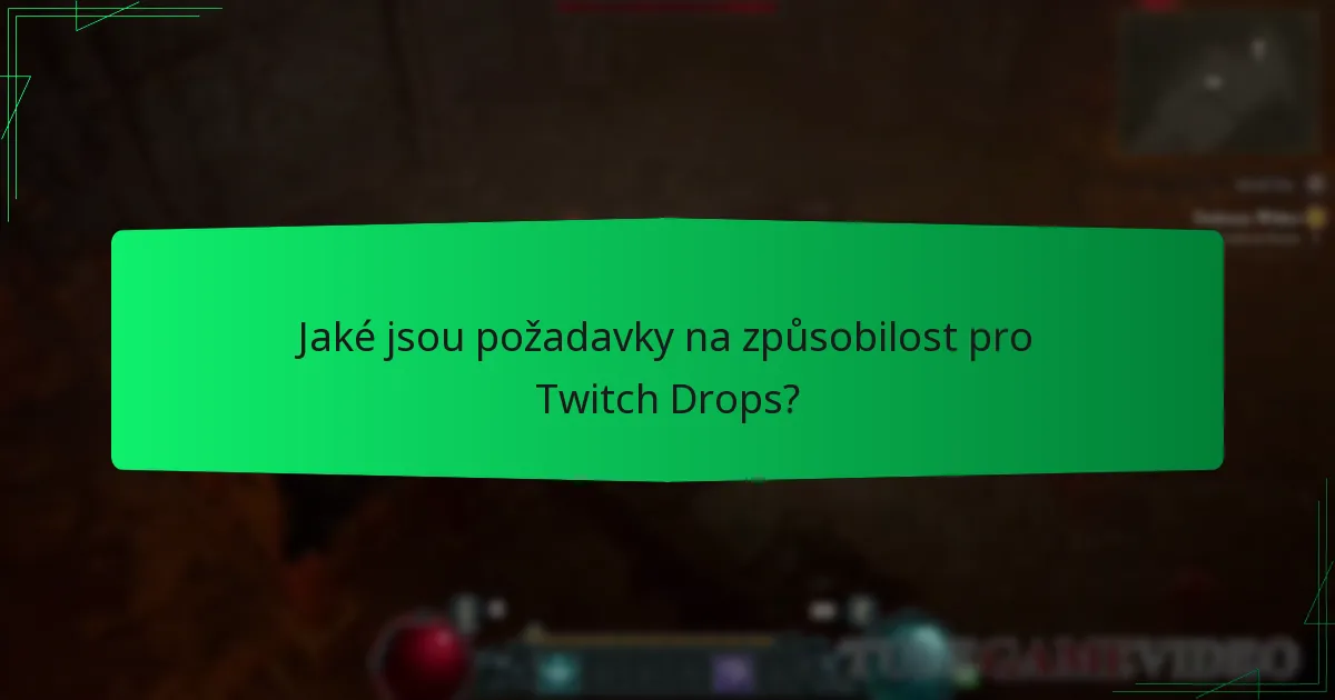 Jaké jsou požadavky na způsobilost pro Twitch Drops?