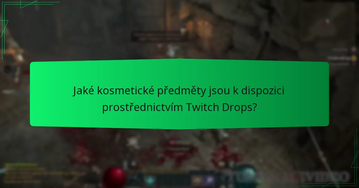 Jaké kosmetické předměty jsou k dispozici prostřednictvím Twitch Drops?