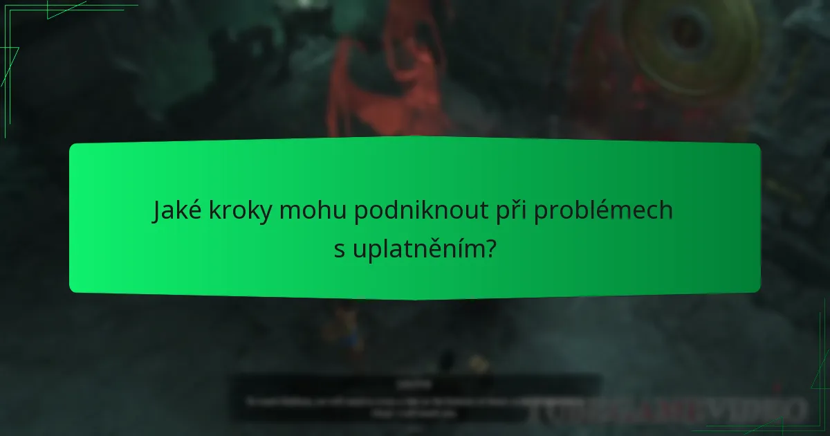 Jaké kroky mohu podniknout při problémech s uplatněním?
