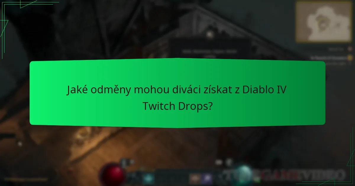 Jaké odměny mohou diváci získat z Diablo IV Twitch Drops?