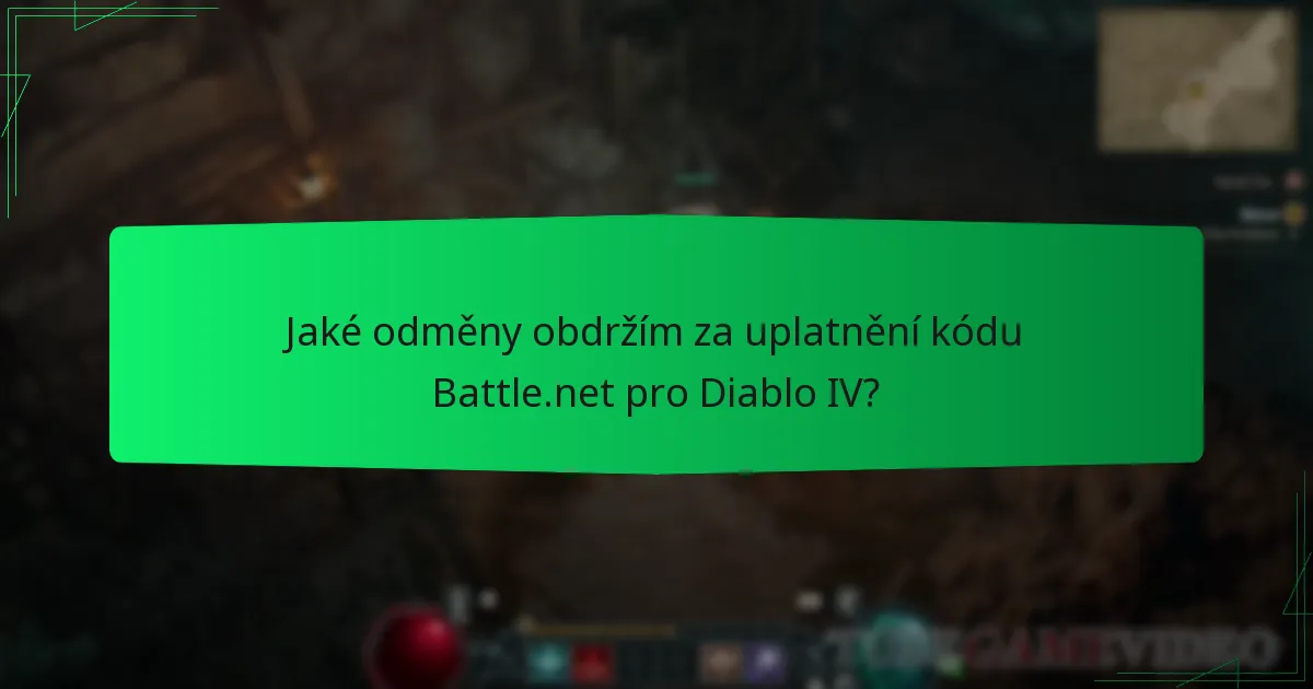 Jaké odměny obdržím za uplatnění kódu Battle.net pro Diablo IV?