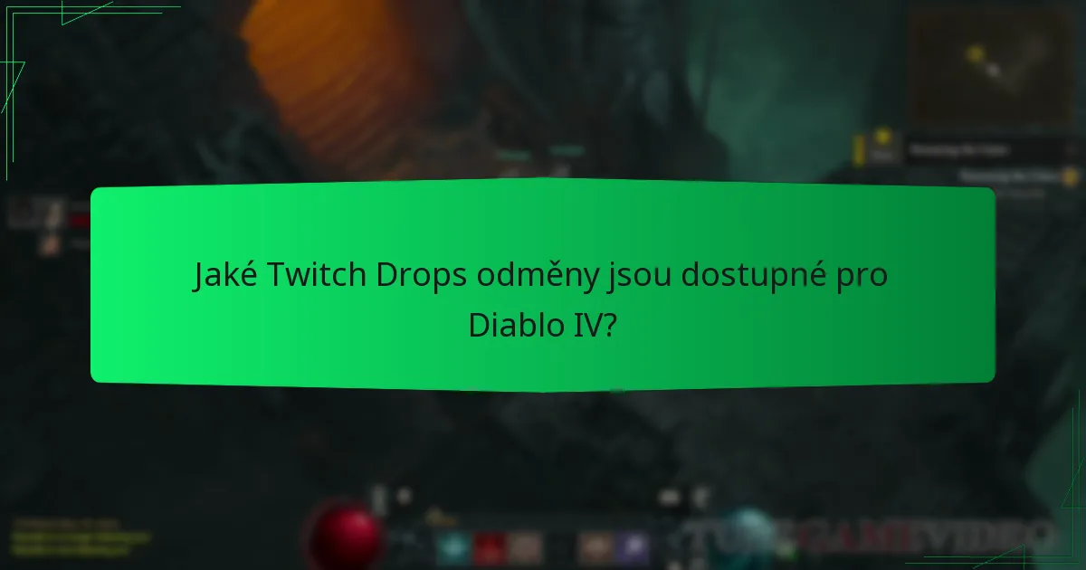 Jaké Twitch Drops odměny jsou dostupné pro Diablo IV?