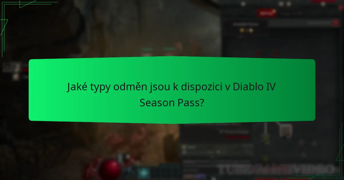 Jaké typy odměn jsou k dispozici v Diablo IV Season Pass?