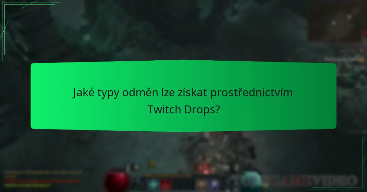 Jaké typy odměn lze získat prostřednictvím Twitch Drops?
