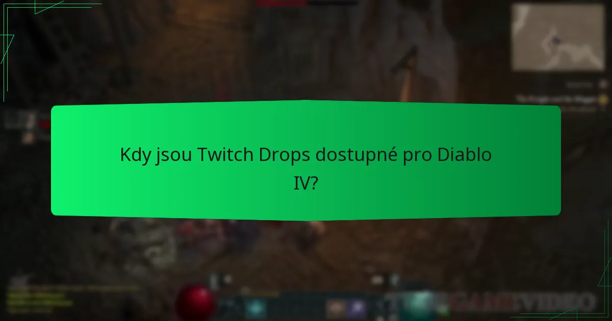 Kdy jsou Twitch Drops dostupné pro Diablo IV?