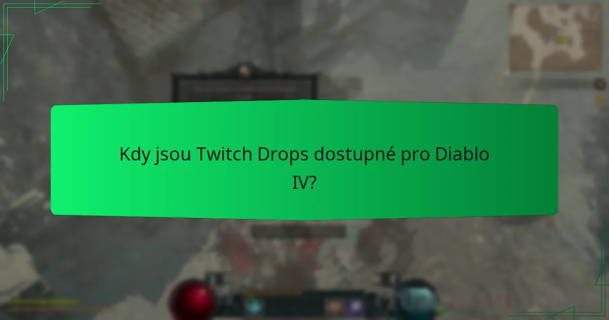 Kdy jsou Twitch Drops dostupné pro Diablo IV?