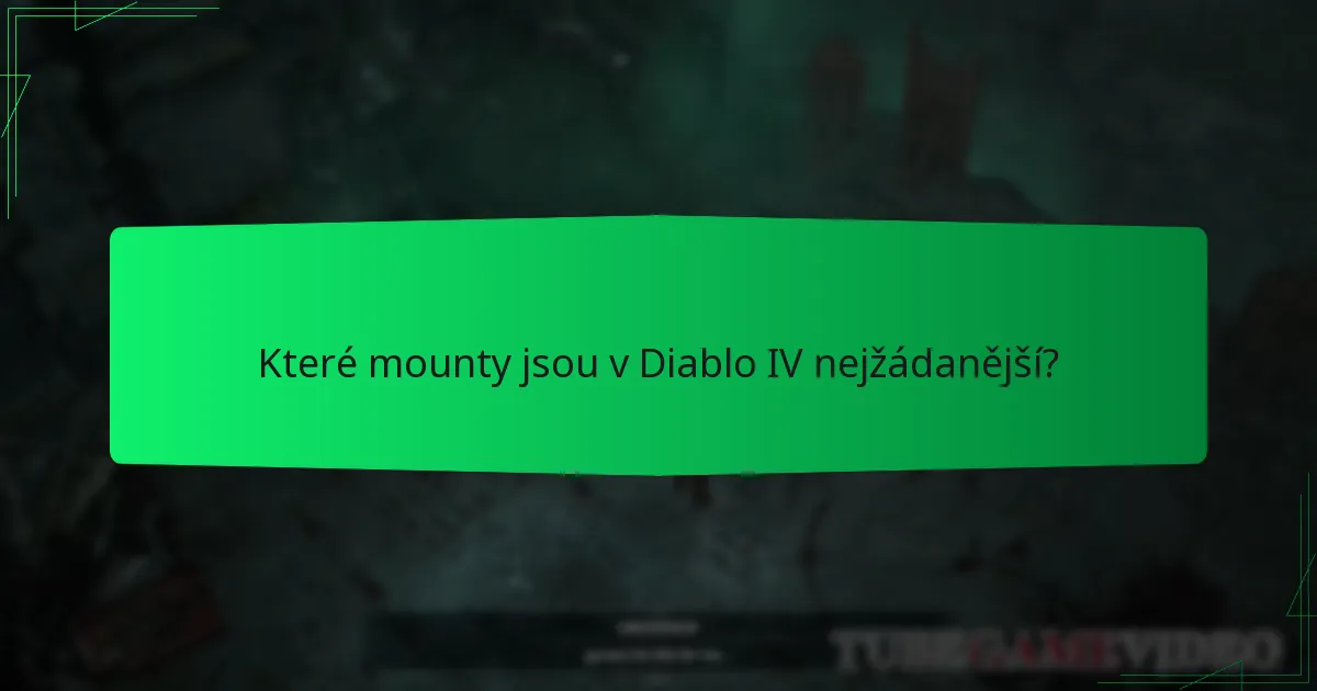Které mounty jsou v Diablo IV nejžádanější?
